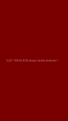 Tampilan Antarmuka Aplikasi Slot Tokyo 878 Desain Grafis Android - 1