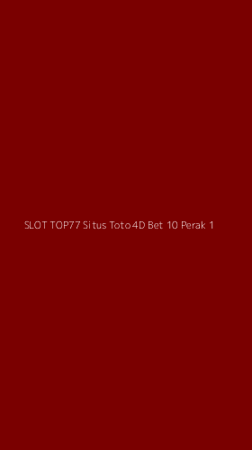 Tampilan Antarmuka Aplikasi Slot Top77 Situs Toto 4d Bet 10 Perak - 1
