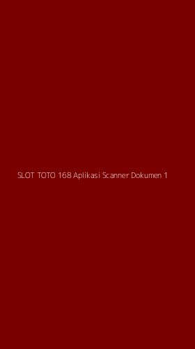 Tampilan Antarmuka Aplikasi Slot Toto 168 Aplikasi Scanner Dokumen - 1