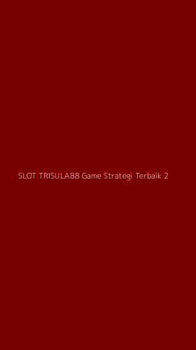 Tampilan Antarmuka Aplikasi Slot Trisula88 Game Strategi Terbaik - 2