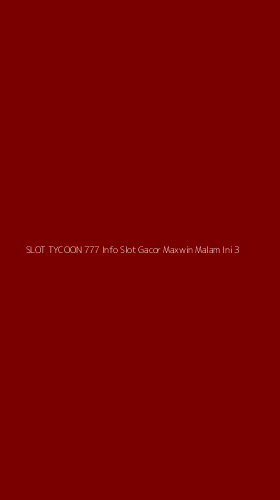 Tampilan Antarmuka Aplikasi Slot Tycoon 777 Info Slot Gacor Maxwin Malam Ini - 3