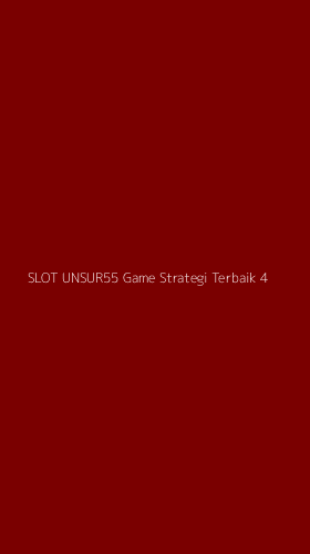 Tampilan Antarmuka Aplikasi Slot Unsur55 Game Strategi Terbaik - 4