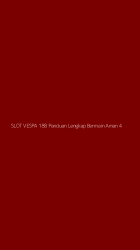 Tampilan Antarmuka Aplikasi Slot Vespa 188 Panduan Lengkap Bermain Aman - 4