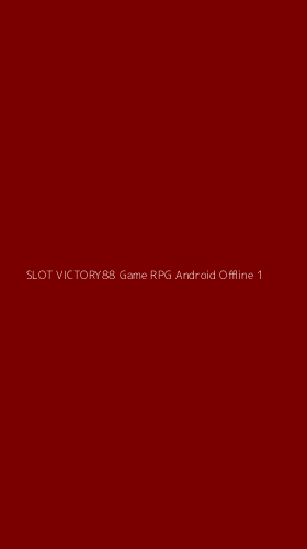 Tampilan Antarmuka Aplikasi Slot Victory88 Game Rpg Android Offline - 1