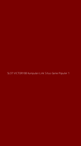Tampilan Antarmuka Aplikasi Slot Victory88 Kumpulan Link Situs Game Populer - 1