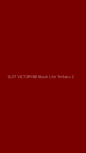 Tampilan Antarmuka Aplikasi Slot Victory88 Musik Lite Terbaru - 2
