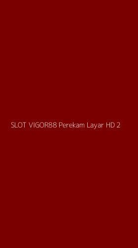 Tampilan Antarmuka Aplikasi Slot Vigor88 Perekam Layar Hd - 2