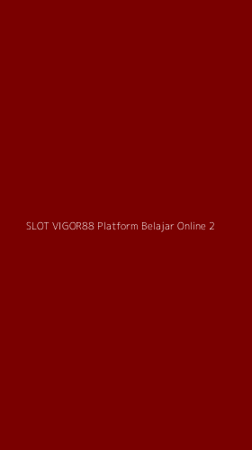 Tampilan Antarmuka Aplikasi Slot Vigor88 Platform Belajar Online - 2