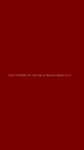 Tampilan Antarmuka Aplikasi Slot Vivo88 Info Slot Gacor Maxwin Malam Ini - 2
