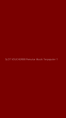 Tampilan Antarmuka Aplikasi Slot Voucher88 Pemutar Musik Terpopuler - 1