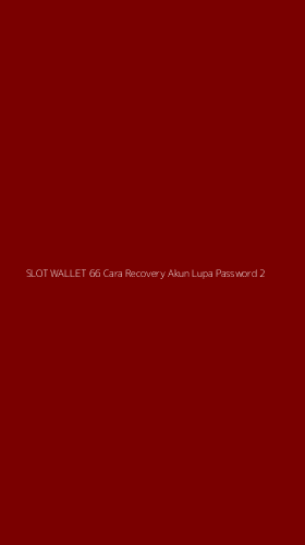 Tampilan Antarmuka Aplikasi Slot Wallet 66 Cara Recovery Akun Lupa Password - 2