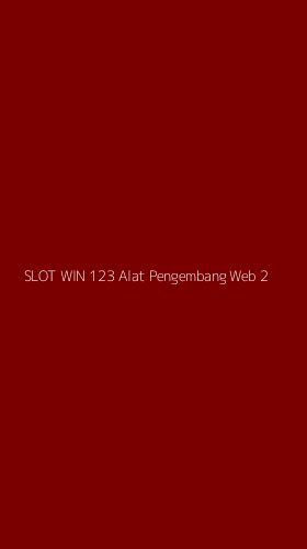 Tampilan Antarmuka Aplikasi Slot Win 123 Alat Pengembang Web - 2