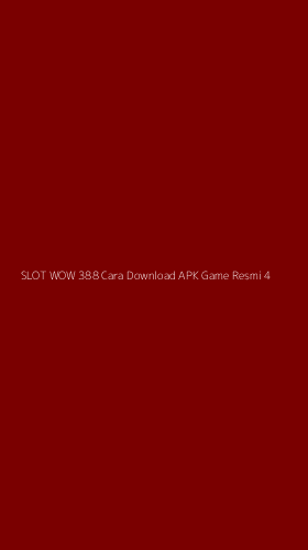 Tampilan Antarmuka Aplikasi Slot Wow 388 Cara Download Apk Game Resmi - 4