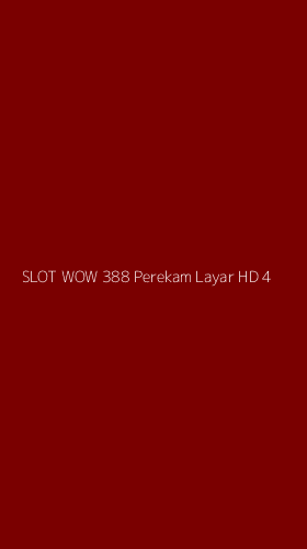 Tampilan Antarmuka Aplikasi Slot Wow 388 Perekam Layar Hd - 4