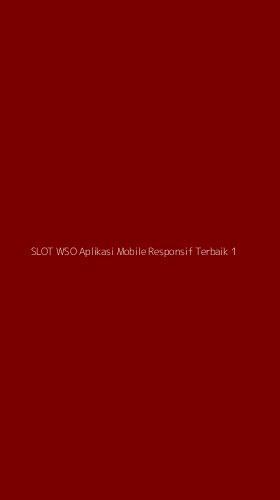 Tampilan Antarmuka Aplikasi Slot Wso Aplikasi Mobile Responsif Terbaik - 1