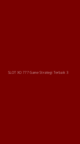 Tampilan Antarmuka Aplikasi Slot Xo 777 Game Strategi Terbaik - 3