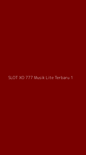 Tampilan Antarmuka Aplikasi Slot Xo 777 Musik Lite Terbaru - 1