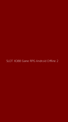Tampilan Antarmuka Aplikasi Slot Xo88 Game Rpg Android Offline - 2