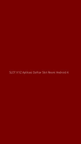 Tampilan Antarmuka Aplikasi Slot Xyz Aplikasi Daftar Slot Resmi Android - 4