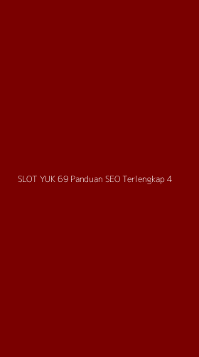 Tampilan Antarmuka Aplikasi Slot Yuk 69 Panduan Seo Terlengkap - 4