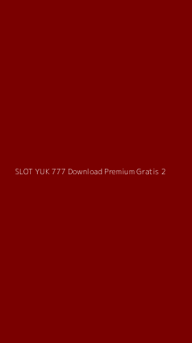 Tampilan Antarmuka Aplikasi Slot Yuk 777 Download Premium Gratis - 2