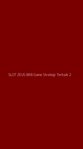 Tampilan Antarmuka Aplikasi Slot Zeus 888 Game Strategi Terbaik - 2