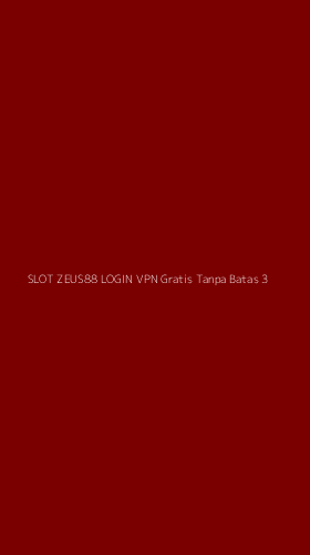Tampilan Antarmuka Aplikasi Slot Zeus88 Login Vpn Gratis Tanpa Batas - 3