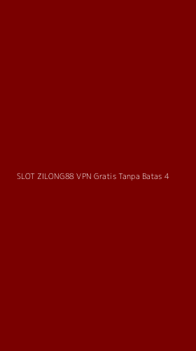 Tampilan Antarmuka Aplikasi Slot Zilong88 Vpn Gratis Tanpa Batas - 4