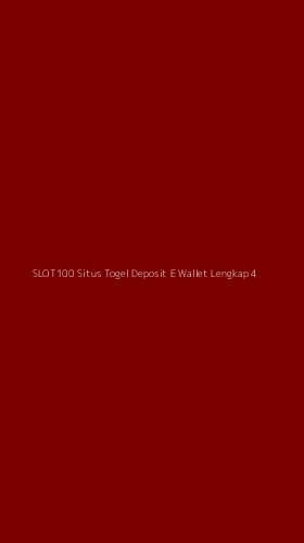 Tampilan Antarmuka Aplikasi Slot100 Situs Togel Deposit E Wallet Lengkap - 4