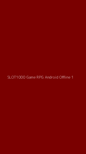 Tampilan Antarmuka Aplikasi Slot1000 Game Rpg Android Offline - 1