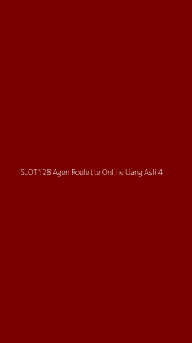 Tampilan Antarmuka Aplikasi Slot128 Agen Roulette Online Uang Asli - 4