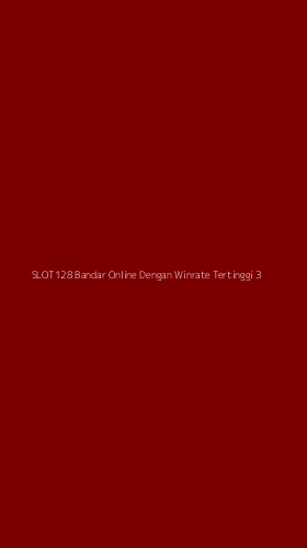 Tampilan Antarmuka Aplikasi Slot128 Bandar Online Dengan Winrate Tertinggi - 3