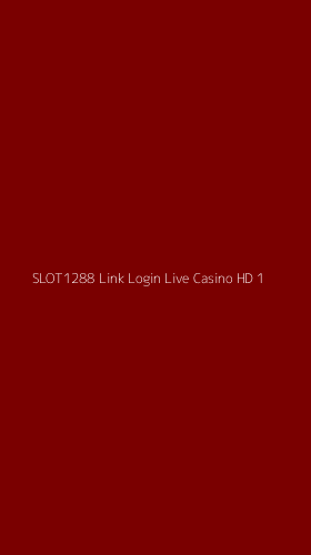 Tampilan Antarmuka Aplikasi Slot1288 Link Login Live Casino Hd - 1