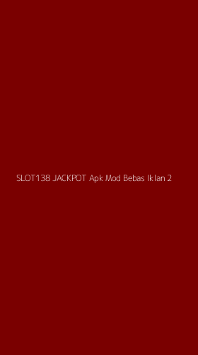 Tampilan Antarmuka Aplikasi Slot138 Jackpot Apk Mod Bebas Iklan - 2
