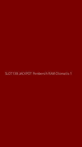 Tampilan Antarmuka Aplikasi Slot138 Jackpot Pembersih Ram Otomatis - 1