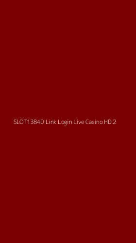 Tampilan Antarmuka Aplikasi Slot1384d Link Login Live Casino Hd - 2