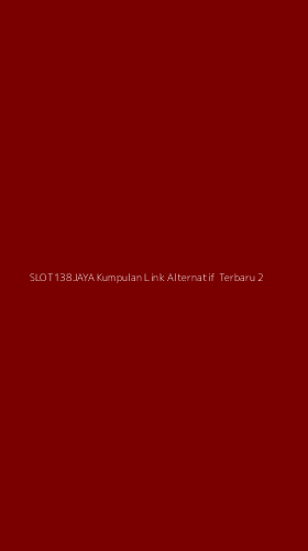 Tampilan Antarmuka Aplikasi Slot138jaya Kumpulan Link Alternatif Terbaru - 2