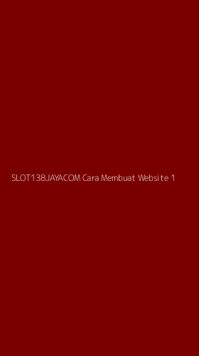 Tampilan Antarmuka Aplikasi Slot138jayacom Cara Membuat Website - 1