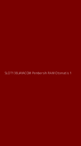 Tampilan Antarmuka Aplikasi Slot138jayacom Pembersih Ram Otomatis - 1