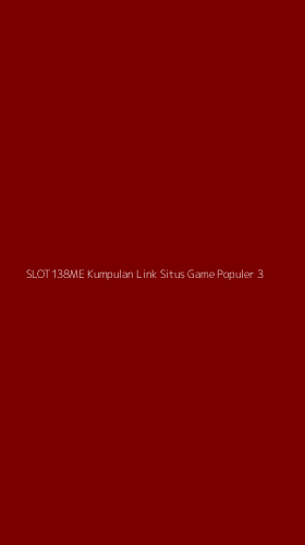 Tampilan Antarmuka Aplikasi Slot138me Kumpulan Link Situs Game Populer - 3