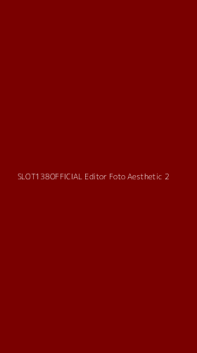 Tampilan Antarmuka Aplikasi Slot138official Editor Foto Aesthetic - 2
