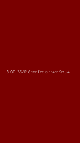 Tampilan Antarmuka Aplikasi Slot138vip Game Petualangan Seru - 4