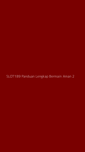 Tampilan Antarmuka Aplikasi Slot189 Panduan Lengkap Bermain Aman - 2