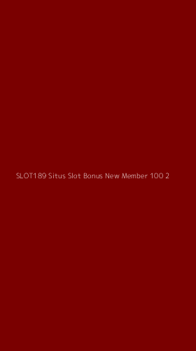 Tampilan Antarmuka Aplikasi Slot189 Situs Slot Bonus New Member 100 - 2