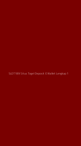 Tampilan Antarmuka Aplikasi Slot189 Situs Togel Deposit E Wallet Lengkap - 1