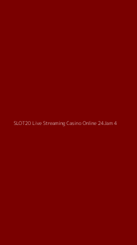 Tampilan Antarmuka Aplikasi Slot20 Live Streaming Casino Online 24jam - 4