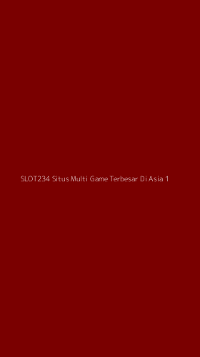 Tampilan Antarmuka Aplikasi Slot234 Situs Multi Game Terbesar Di Asia - 1