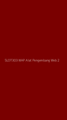Tampilan Antarmuka Aplikasi Slot303 Wap Alat Pengembang Web - 2