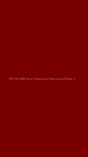 Tampilan Antarmuka Aplikasi Slot303 Wap Situs Terpercaya Pilihan Utama Player - 2