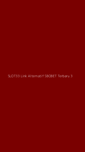 Tampilan Antarmuka Aplikasi Slot33 Link Alternatif Sbobet Terbaru - 3